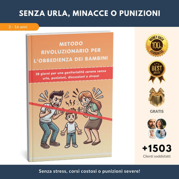 Metodo rivoluzionario per l'obbedienza dei bambini – 28 giorni per un'educazione serena senza urla, punizioni, litigi e stress!