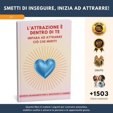 Diventa una calamita per il successo e l'amore: Scopri la tua forza interiore + 3 BONUS