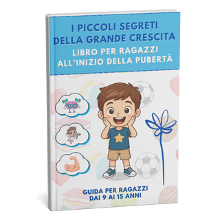 Pubertà dei ragazzi senza imbarazzo! La guida che risponde a tutte le domande che un ragazzo non osa fare + BONUS