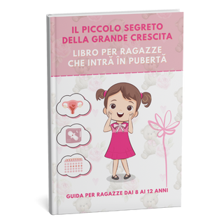 La guida più venduta per una crescita serena: Tutto ciò che deve sapere una ragazza tra gli 8 e i 12 anni + BONUS